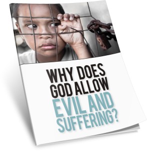 Why Does God Allow Evil and Suffering?